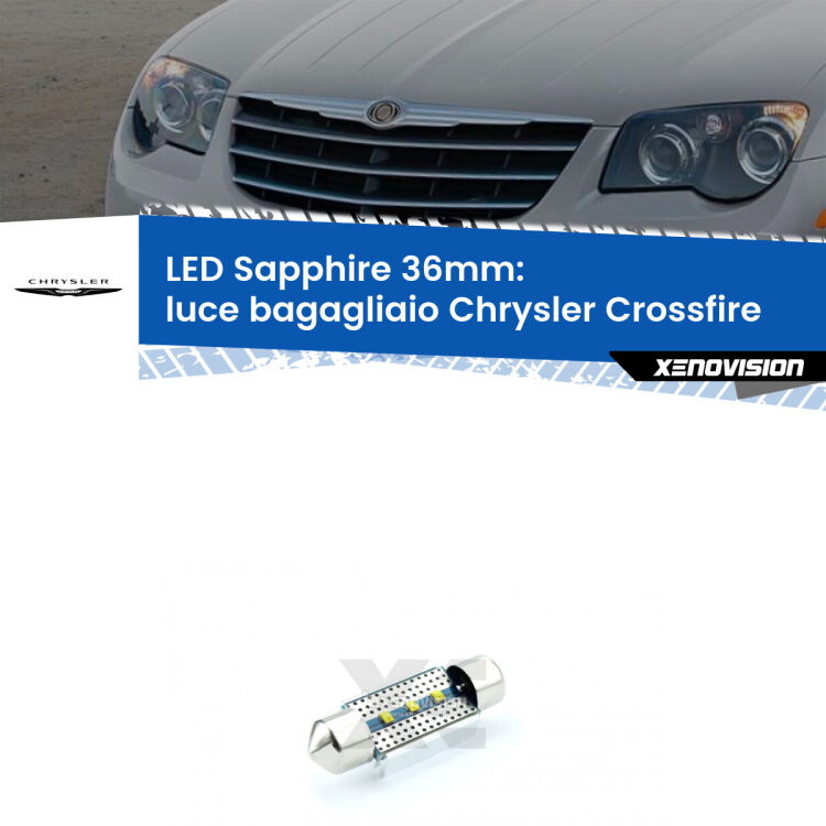 <strong>LED luce bagagliaio 36mm per Chrysler Crossfire</strong>  2003 - 2007. Lampadina <strong>c5W</strong> modello Sapphire Xenovision con chip led Philips.