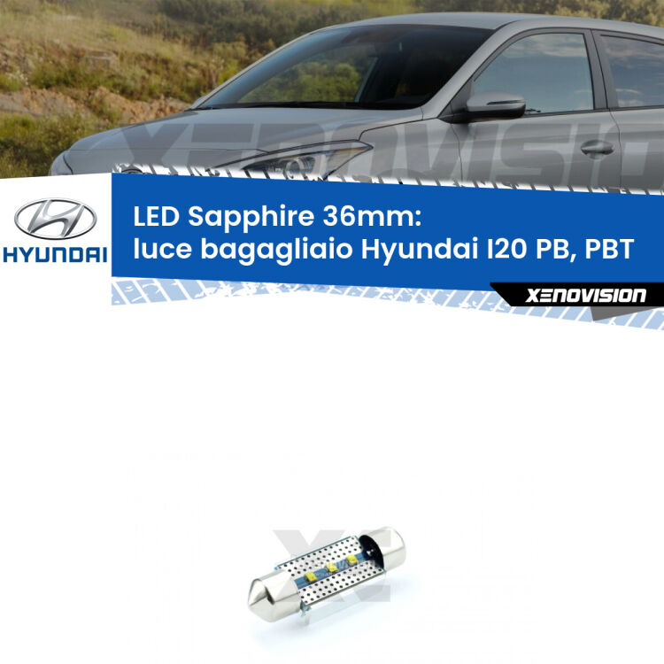 <strong>LED luce bagagliaio 36mm per Hyundai I20</strong> PB, PBT 2008 - 2015. Lampadina <strong>c5W</strong> modello Sapphire Xenovision con chip led Philips.