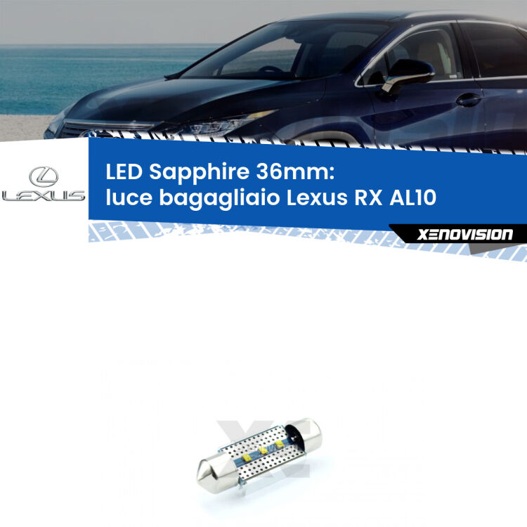 <strong>LED luce bagagliaio 36mm per Lexus RX</strong> AL10 2008 - 2015. Lampadina <strong>c5W</strong> modello Sapphire Xenovision con chip led Philips.