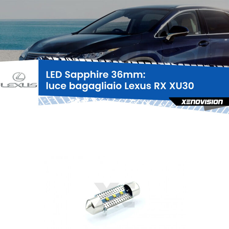 <strong>LED luce bagagliaio 36mm per Lexus RX</strong> XU30 2003 - 2008. Lampadina <strong>c5W</strong> modello Sapphire Xenovision con chip led Philips.