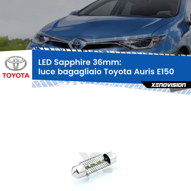 <strong>LED luce bagagliaio 36mm per Toyota Auris</strong> E150 2006 - 2012. Lampadina <strong>c5W</strong> modello Sapphire Xenovision con chip led Philips.