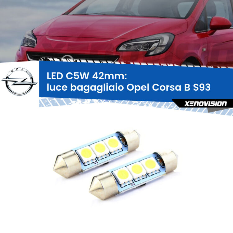 <strong>Luce Bagagliaio LED per Opel Corsa B</strong> S93 1993 - 2000. Coppia lampade <strong>C5W</strong> 42mm estremamente longeve.