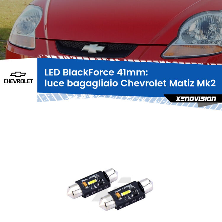 <strong>LED luce bagagliaio 41mm per Chevrolet Matiz</strong> Mk2 2005 - 2011. Coppia lampadine <strong>C5W</strong>modello BlackForce Xenovision.