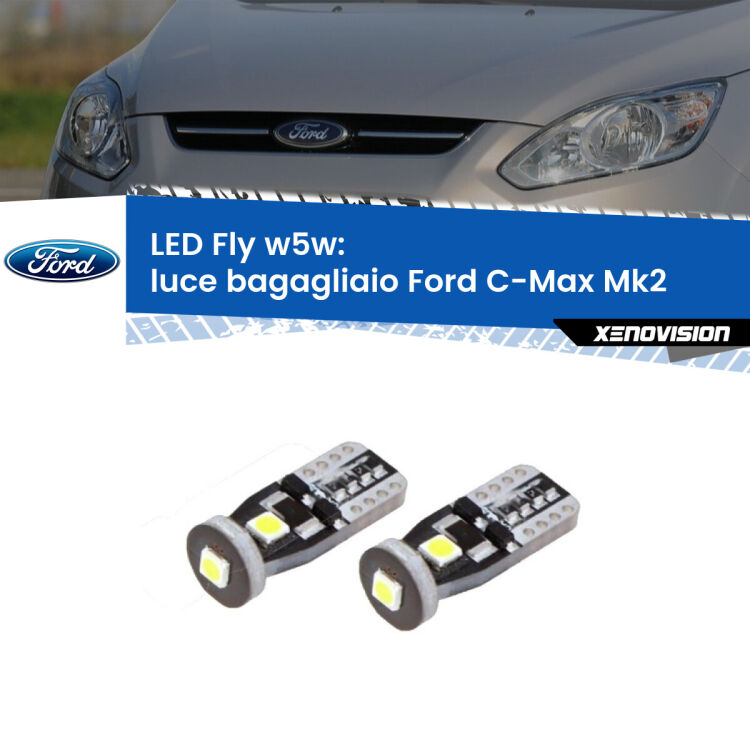 <strong>luce bagagliaio LED per Ford C-Max</strong> Mk2 2011 - 2019. Coppia lampadine <strong>w5w</strong> Canbus compatte modello Fly Xenovision.