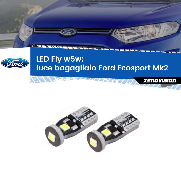 <strong>luce bagagliaio LED per Ford Ecosport</strong> Mk2 2012 - 2016. Coppia lampadine <strong>w5w</strong> Canbus compatte modello Fly Xenovision.