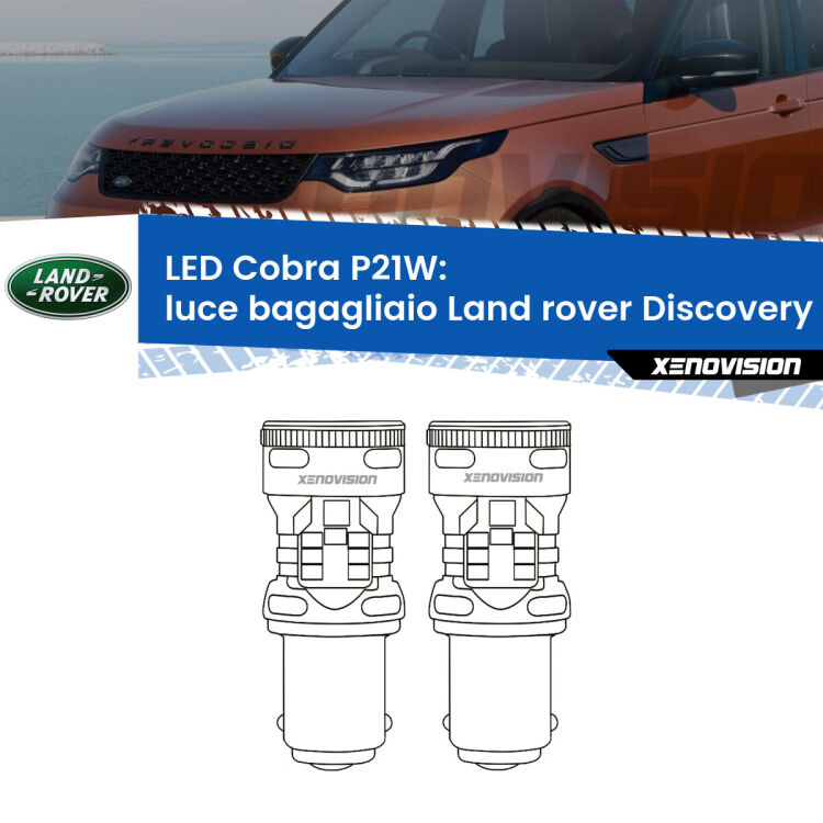 <strong>Luce Bagagliaio LED no-spie per Land rover Discovery II</strong> L318 1998 - 2004. Coppia lampade <strong>P21W</strong> modello Cobra super-canbus, raffreddate a ventola.