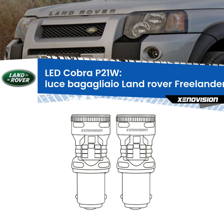 <strong>Luce Bagagliaio LED no-spie per Land rover Freelander</strong> L314 1998 - 2006. Coppia lampade <strong>P21W</strong> modello Cobra super-canbus, raffreddate a ventola.