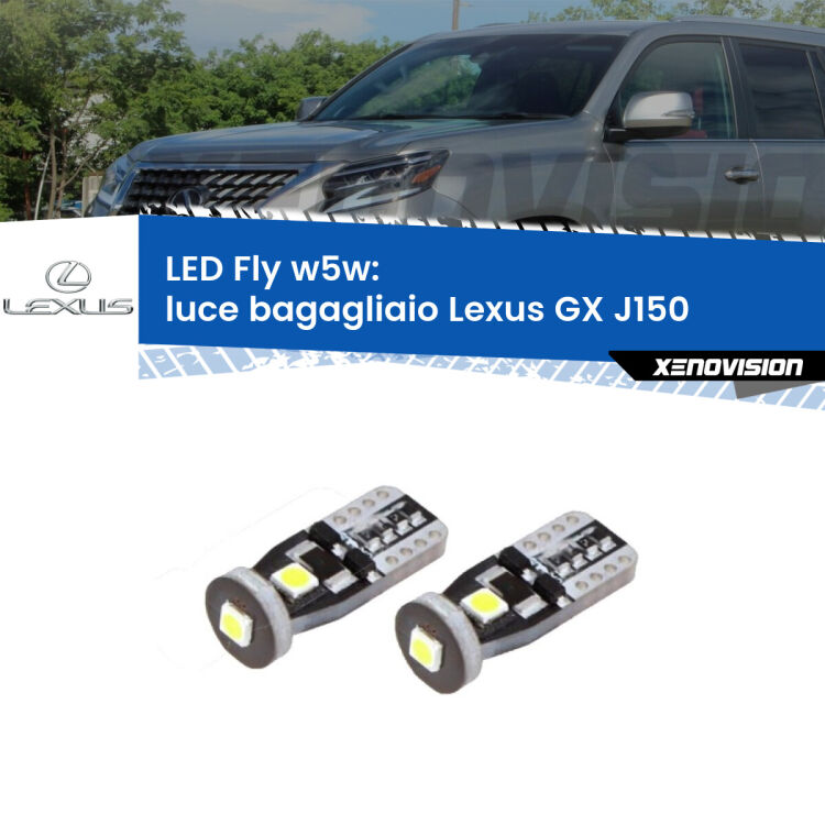 <strong>luce bagagliaio LED per Lexus GX</strong> J150 2009 in poi. Coppia lampadine <strong>w5w</strong> Canbus compatte modello Fly Xenovision.