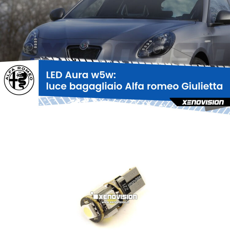 <strong>LED luce bagagliaio w5w per Alfa romeo Giulietta</strong>  2010 in poi. Una lampadina <strong>w5w</strong> canbus luce bianca 6000k modello Aura Xenovision.