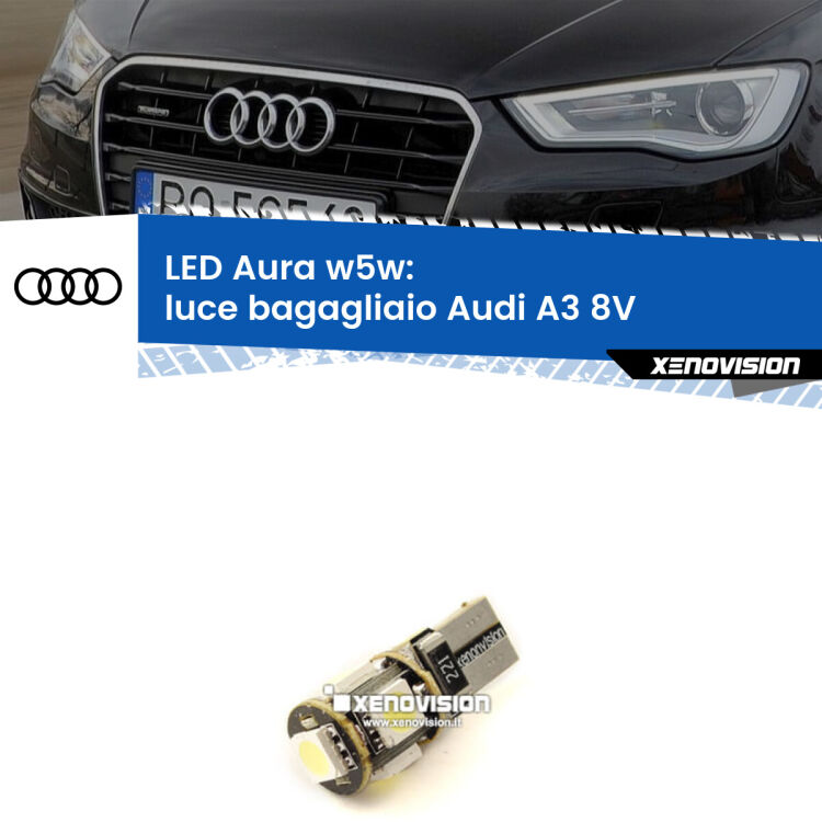 <strong>LED luce bagagliaio w5w per Audi A3</strong> 8V 2013 - 2020. Una lampadina <strong>w5w</strong> canbus luce bianca 6000k modello Aura Xenovision.