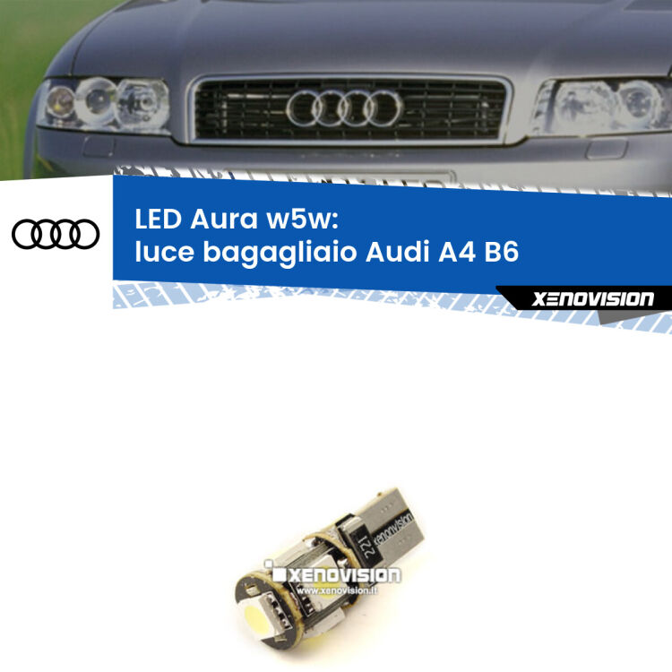 <strong>LED luce bagagliaio w5w per Audi A4</strong> B6 2000 - 2004. Una lampadina <strong>w5w</strong> canbus luce bianca 6000k modello Aura Xenovision.