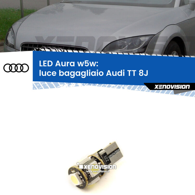 <strong>LED luce bagagliaio w5w per Audi TT</strong> 8J 2006 - 2014. Una lampadina <strong>w5w</strong> canbus luce bianca 6000k modello Aura Xenovision.