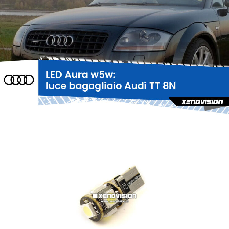 <strong>LED luce bagagliaio w5w per Audi TT</strong> 8N 1998 - 2006. Una lampadina <strong>w5w</strong> canbus luce bianca 6000k modello Aura Xenovision.