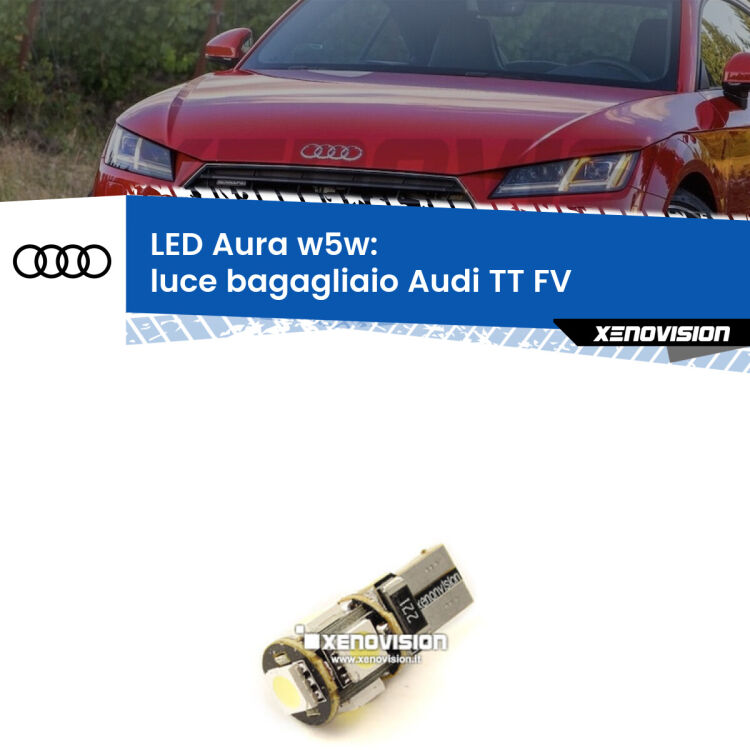 <strong>LED luce bagagliaio w5w per Audi TT</strong> FV 2014 - 2018. Una lampadina <strong>w5w</strong> canbus luce bianca 6000k modello Aura Xenovision.