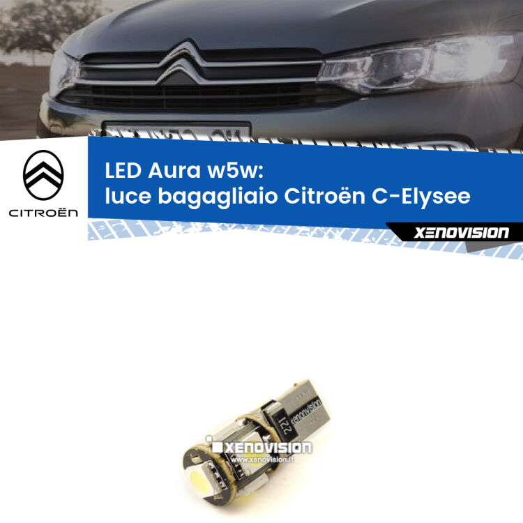 <strong>LED luce bagagliaio w5w per Citroën C-Elysee</strong>  2012 in poi. Una lampadina <strong>w5w</strong> canbus luce bianca 6000k modello Aura Xenovision.