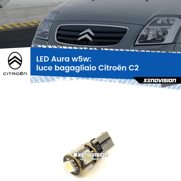 <strong>LED luce bagagliaio w5w per Citroën C2</strong>  2003 - 2009. Una lampadina <strong>w5w</strong> canbus luce bianca 6000k modello Aura Xenovision.