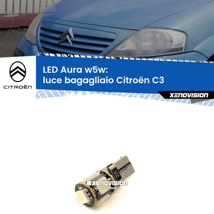 <strong>LED luce bagagliaio w5w per Citroën C3</strong>  2002 - 2009. Una lampadina <strong>w5w</strong> canbus luce bianca 6000k modello Aura Xenovision.