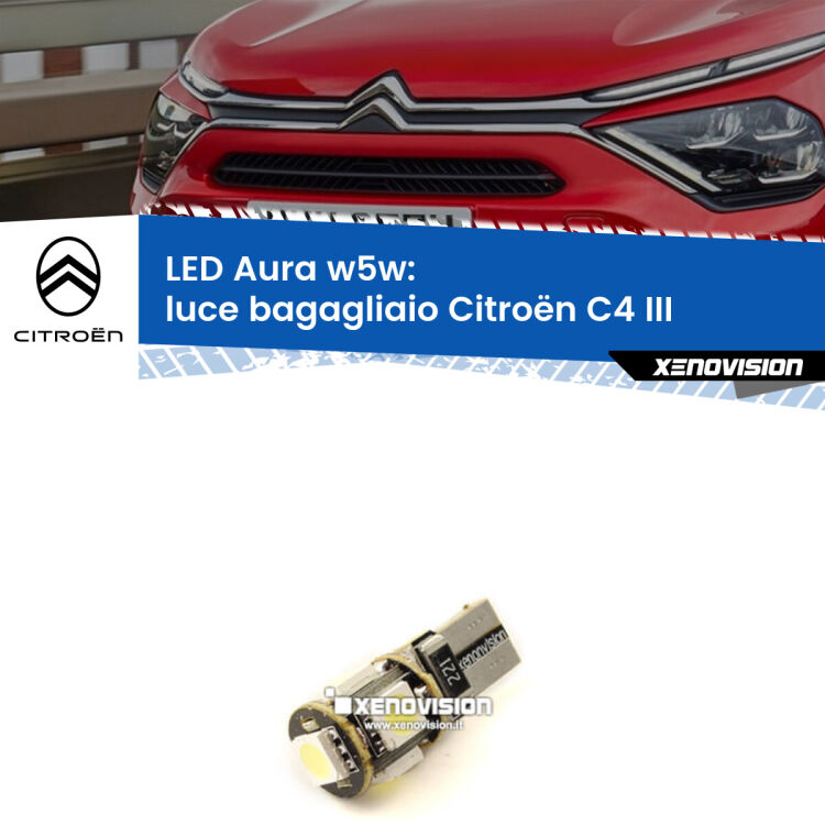 <strong>LED luce bagagliaio w5w per Citroën C4</strong> III 2020 in poi. Una lampadina <strong>w5w</strong> canbus luce bianca 6000k modello Aura Xenovision.