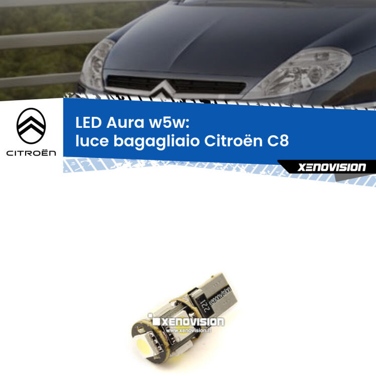 <strong>LED luce bagagliaio w5w per Citroën C8</strong>  2002 - 2010. Una lampadina <strong>w5w</strong> canbus luce bianca 6000k modello Aura Xenovision.