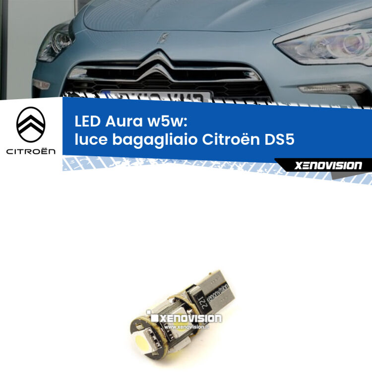 <strong>LED luce bagagliaio w5w per Citroën DS5</strong>  2011 - 2015. Una lampadina <strong>w5w</strong> canbus luce bianca 6000k modello Aura Xenovision.