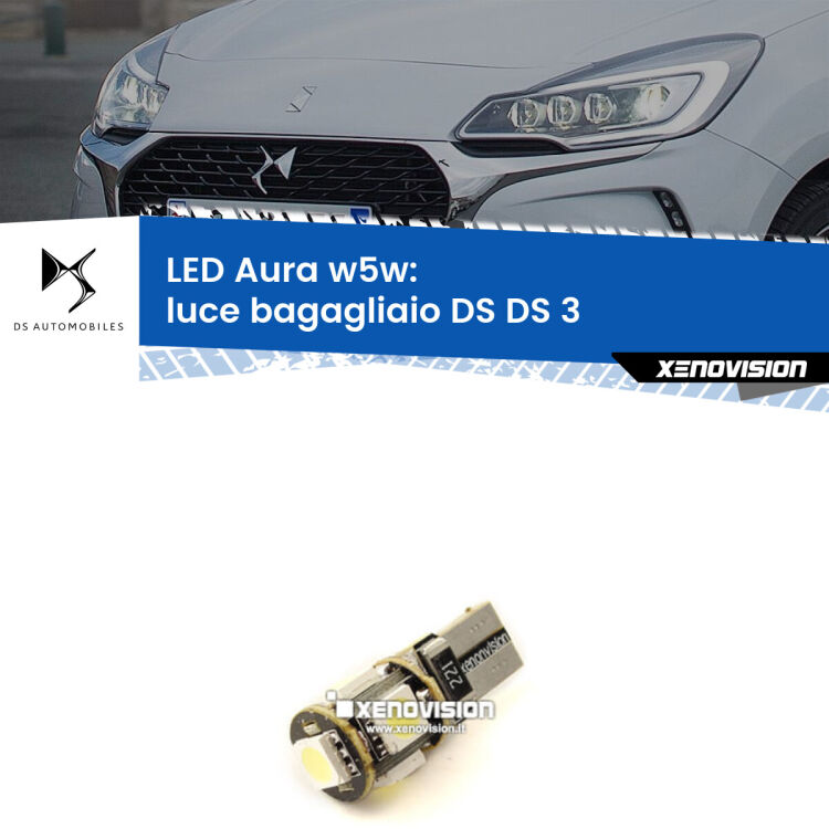 <strong>LED luce bagagliaio w5w per DS DS 3</strong>  2015 in poi. Una lampadina <strong>w5w</strong> canbus luce bianca 6000k modello Aura Xenovision.