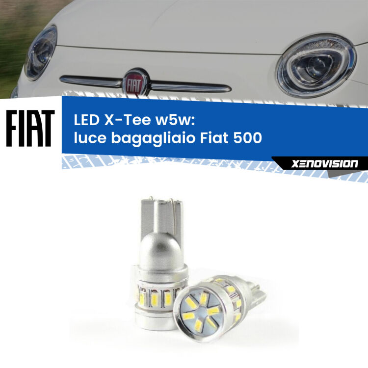 <strong>LED luce bagagliaio per Fiat 500</strong>  2007 - 2022. Lampade <strong>W5W</strong> modello X-Tee Xenovision top di gamma.