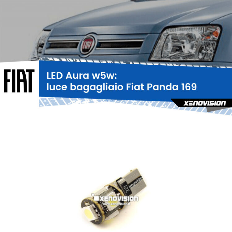 <strong>LED luce bagagliaio w5w per Fiat Panda</strong> 169 2003 - 2012. Una lampadina <strong>w5w</strong> canbus luce bianca 6000k modello Aura Xenovision.