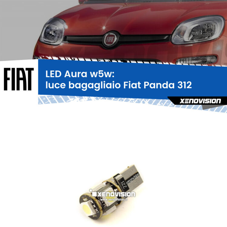 <strong>LED luce bagagliaio w5w per Fiat Panda</strong> 312 2012 in poi. Una lampadina <strong>w5w</strong> canbus luce bianca 6000k modello Aura Xenovision.