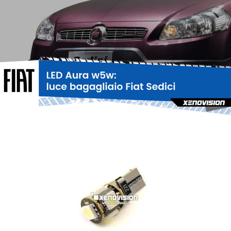 <strong>LED luce bagagliaio w5w per Fiat Sedici</strong>  2006 - 2014. Una lampadina <strong>w5w</strong> canbus luce bianca 6000k modello Aura Xenovision.