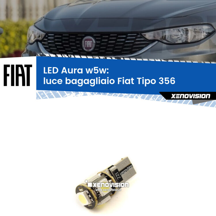 <strong>LED luce bagagliaio w5w per Fiat Tipo</strong> 356 2015 in poi. Una lampadina <strong>w5w</strong> canbus luce bianca 6000k modello Aura Xenovision.