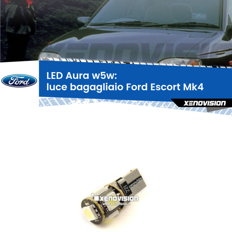 <strong>LED luce bagagliaio w5w per Ford Escort</strong> Mk4 1990 - 2000. Una lampadina <strong>w5w</strong> canbus luce bianca 6000k modello Aura Xenovision.