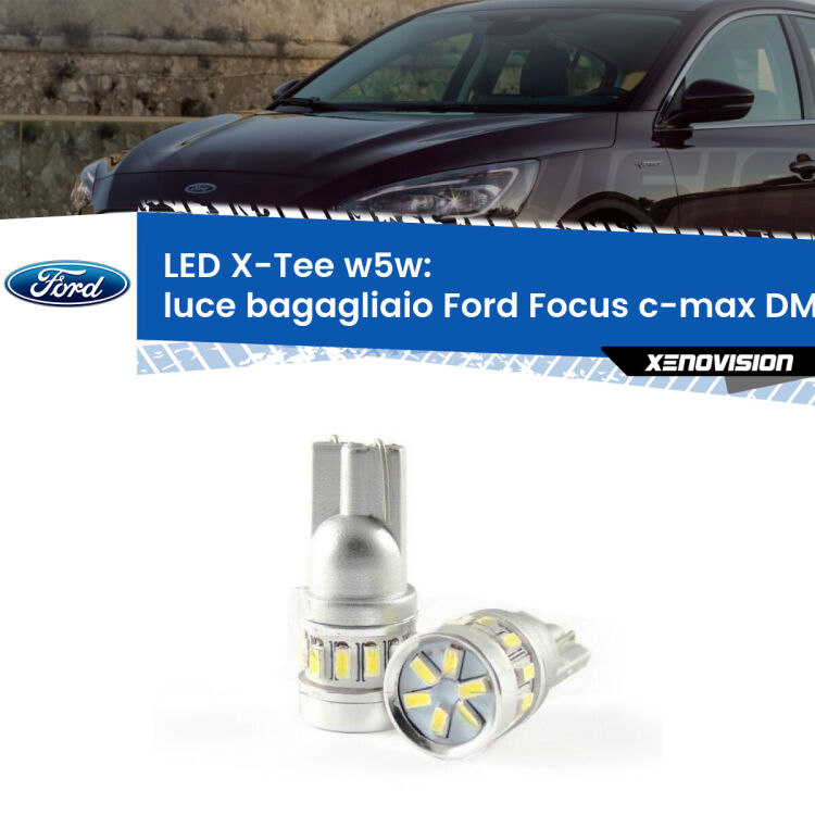 <strong>LED luce bagagliaio per Ford Focus c-max</strong> DM2 2003 - 2007. Lampade <strong>W5W</strong> modello X-Tee Xenovision top di gamma.