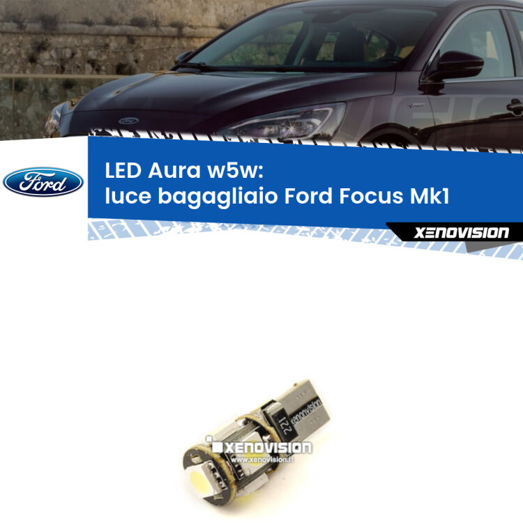 <strong>LED luce bagagliaio w5w per Ford Focus</strong> Mk1 1998 - 2005. Una lampadina <strong>w5w</strong> canbus luce bianca 6000k modello Aura Xenovision.