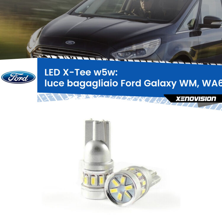 <strong>LED luce bagagliaio per Ford Galaxy</strong> WM, WA6 2006 - 2015. Lampade <strong>W5W</strong> modello X-Tee Xenovision top di gamma.