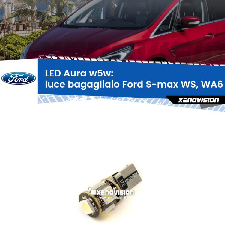 <strong>LED luce bagagliaio w5w per Ford S-max</strong> WS, WA6 2006 - 2014. Una lampadina <strong>w5w</strong> canbus luce bianca 6000k modello Aura Xenovision.