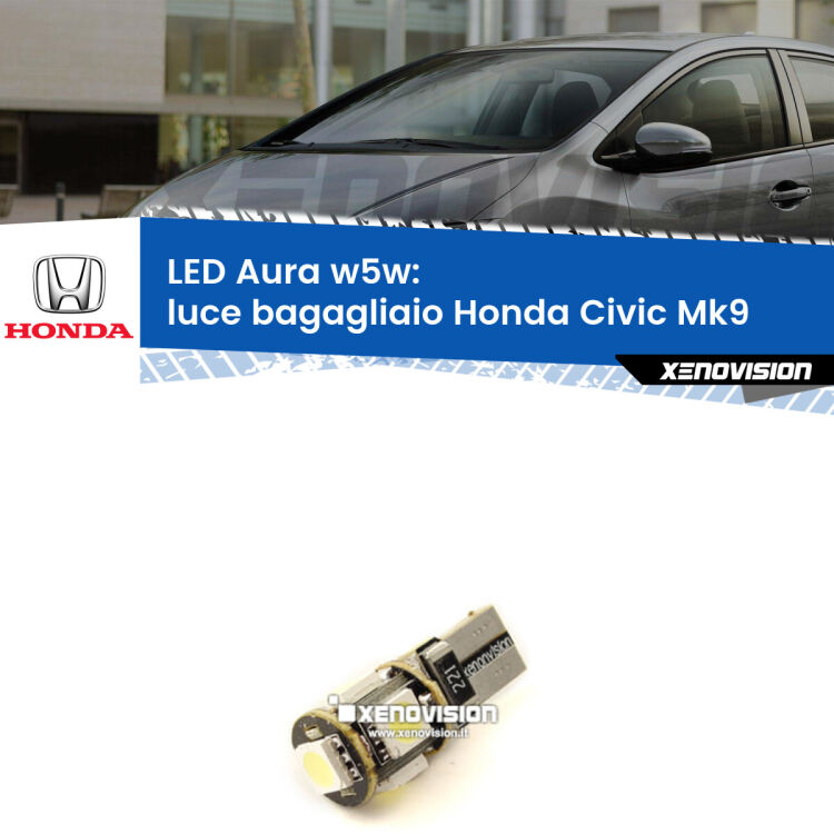 <strong>LED luce bagagliaio w5w per Honda Civic</strong> Mk9 2011 - 2015. Una lampadina <strong>w5w</strong> canbus luce bianca 6000k modello Aura Xenovision.