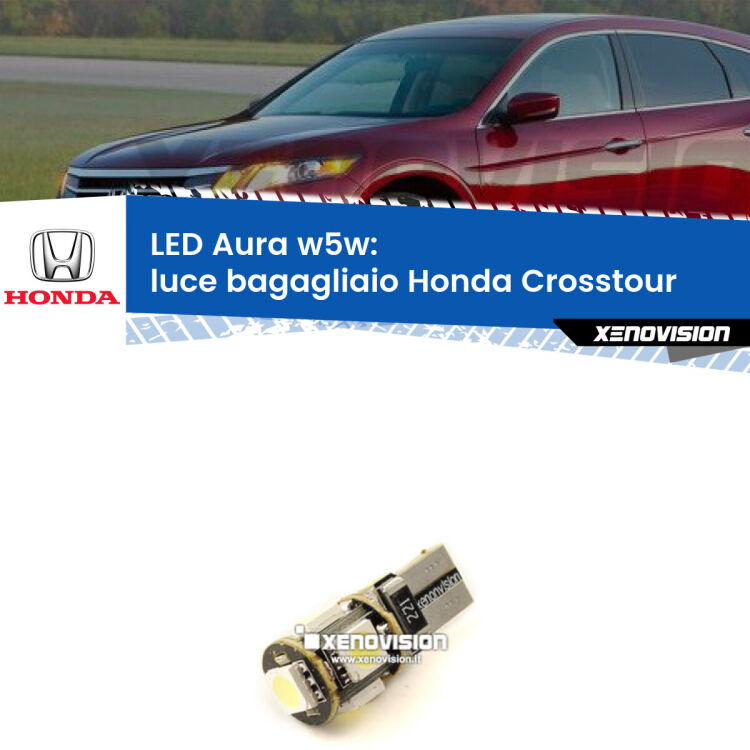 <strong>LED luce bagagliaio w5w per Honda Crosstour</strong>  2010 - 2015. Una lampadina <strong>w5w</strong> canbus luce bianca 6000k modello Aura Xenovision.