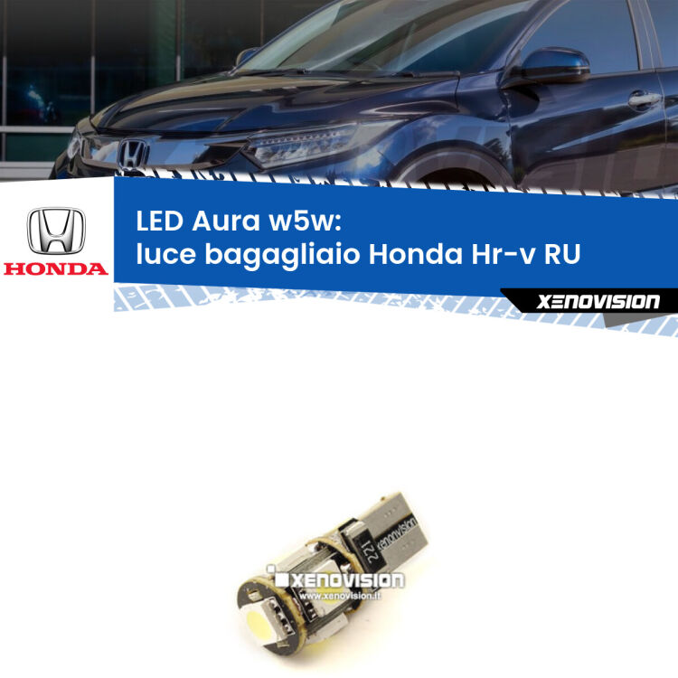 <strong>LED luce bagagliaio w5w per Honda Hr-v</strong> RU 2013 in poi. Una lampadina <strong>w5w</strong> canbus luce bianca 6000k modello Aura Xenovision.