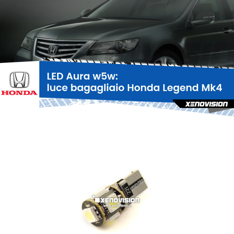 <strong>LED luce bagagliaio w5w per Honda Legend</strong> Mk4 2006 - 2013. Una lampadina <strong>w5w</strong> canbus luce bianca 6000k modello Aura Xenovision.