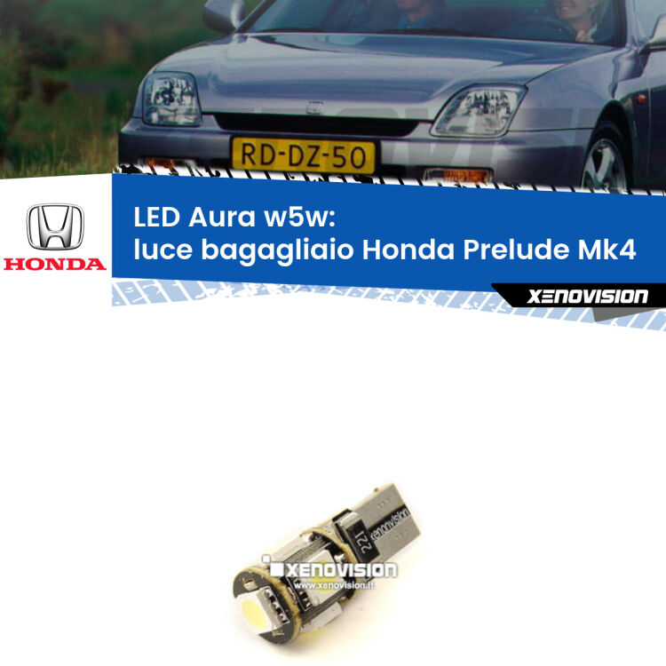 <strong>LED luce bagagliaio w5w per Honda Prelude</strong> Mk4 1992 - 1996. Una lampadina <strong>w5w</strong> canbus luce bianca 6000k modello Aura Xenovision.