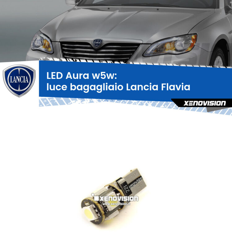 <strong>LED luce bagagliaio w5w per Lancia Flavia</strong>  2012 - 2014. Una lampadina <strong>w5w</strong> canbus luce bianca 6000k modello Aura Xenovision.