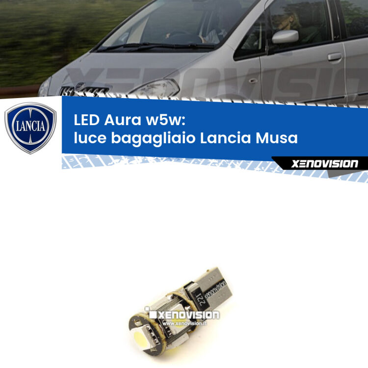 <strong>LED luce bagagliaio w5w per Lancia Musa</strong>  2004 - 2012. Una lampadina <strong>w5w</strong> canbus luce bianca 6000k modello Aura Xenovision.