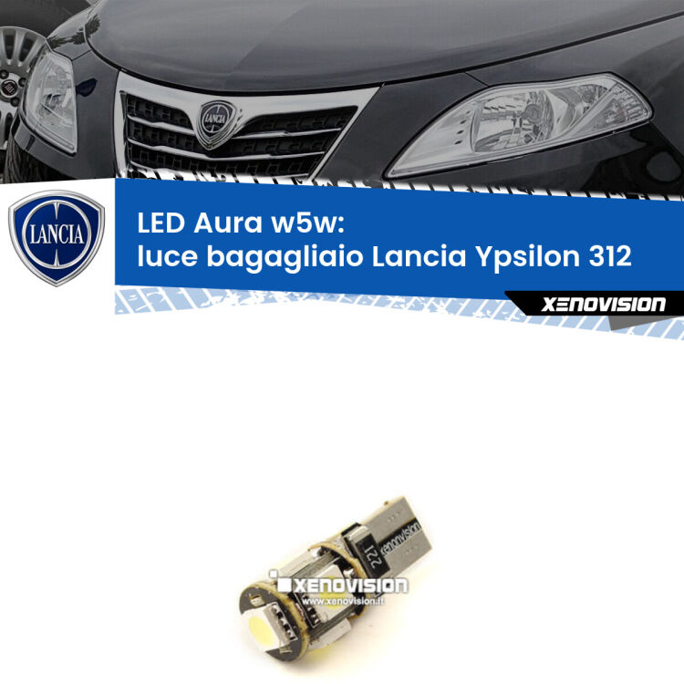 <strong>LED luce bagagliaio w5w per Lancia Ypsilon</strong> 312 2011 in poi. Una lampadina <strong>w5w</strong> canbus luce bianca 6000k modello Aura Xenovision.