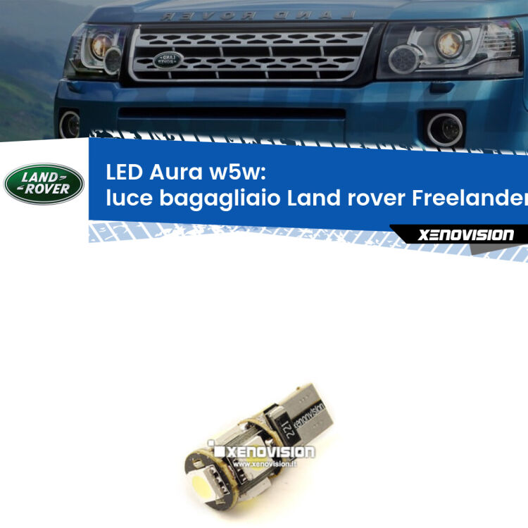 <strong>LED luce bagagliaio w5w per Land rover Freelander 2</strong> L359 2006 - 2014. Una lampadina <strong>w5w</strong> canbus luce bianca 6000k modello Aura Xenovision.