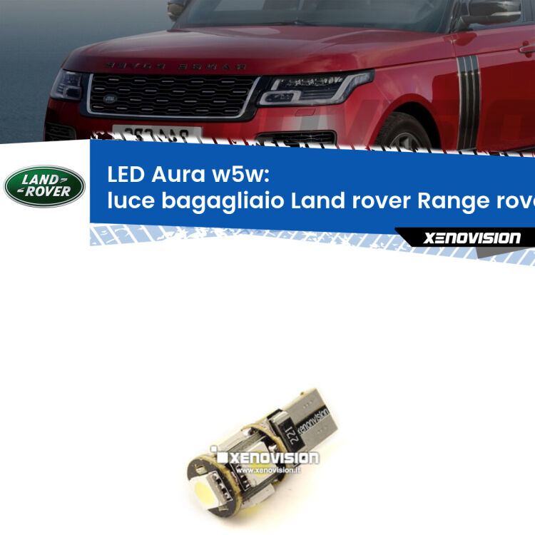 <strong>LED luce bagagliaio w5w per Land rover Range rover III</strong> L322 2002 - 2012. Una lampadina <strong>w5w</strong> canbus luce bianca 6000k modello Aura Xenovision.