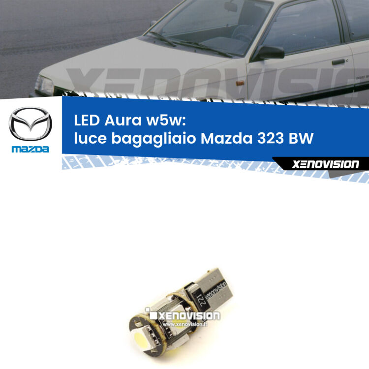 <strong>LED luce bagagliaio w5w per Mazda 323</strong> BW 1986 - 1994. Una lampadina <strong>w5w</strong> canbus luce bianca 6000k modello Aura Xenovision.