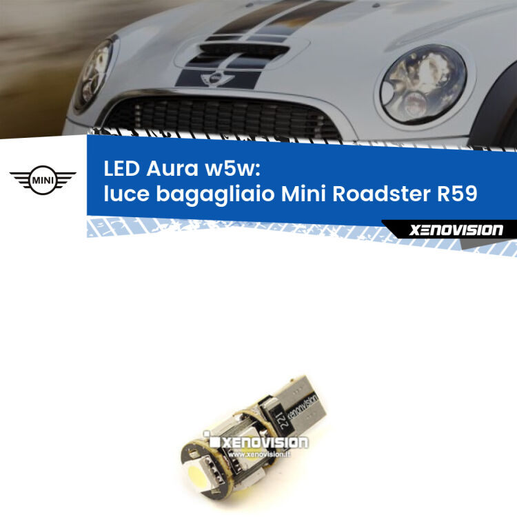 <strong>LED luce bagagliaio w5w per Mini Roadster</strong> R59 2012 - 2015. Una lampadina <strong>w5w</strong> canbus luce bianca 6000k modello Aura Xenovision.