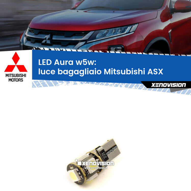 <strong>LED luce bagagliaio w5w per Mitsubishi ASX</strong>  2010 - 2015. Una lampadina <strong>w5w</strong> canbus luce bianca 6000k modello Aura Xenovision.