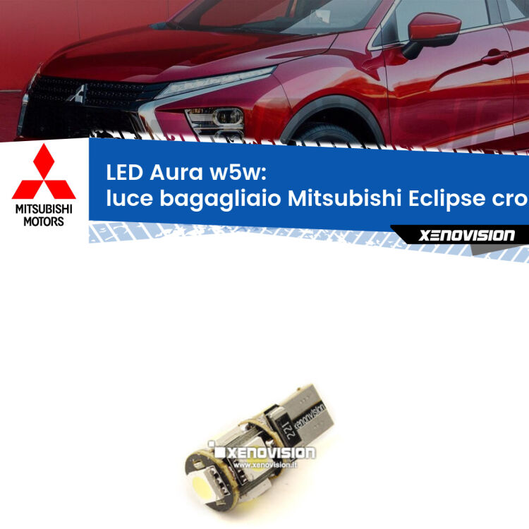 <strong>LED luce bagagliaio w5w per Mitsubishi Eclipse cross</strong> GK 2017 in poi. Una lampadina <strong>w5w</strong> canbus luce bianca 6000k modello Aura Xenovision.