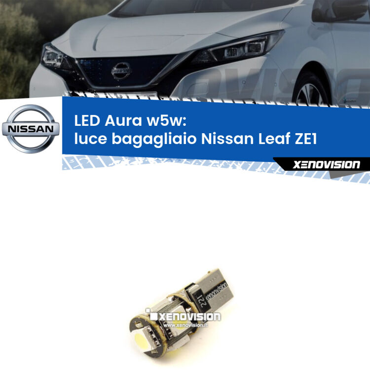 <strong>LED luce bagagliaio w5w per Nissan Leaf</strong> ZE1 2017 in poi. Una lampadina <strong>w5w</strong> canbus luce bianca 6000k modello Aura Xenovision.